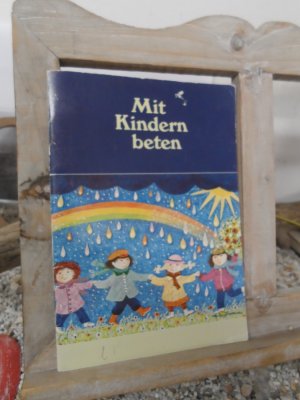 gebrauchtes Buch – Renate Schupp – Mit Kindern beten