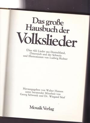 Das große Hausbuch der Volkslieder. Über 400 Lieder aus Deutschland, Österreich und der Schweiz und Illustrationen von Ludwig Richter.