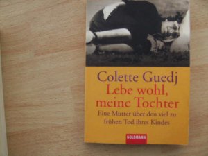 gebrauchtes Buch – Colette Guedj – Lebe wohl, meine Tochter