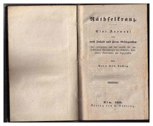 Räthselkranz. [Raethselkranz - Rätselkranz] Eine Auswahl des nach Inhalt und Form Gediegensten aus Zeitschiiften und den meisten bis bis jetzt bestehenden […]