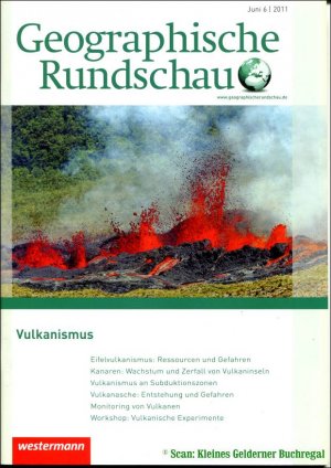 gebrauchtes Buch – wissenschaftliche Fachzeitschrift – Geographische Rundschau 6/2011: VULKANISMUS