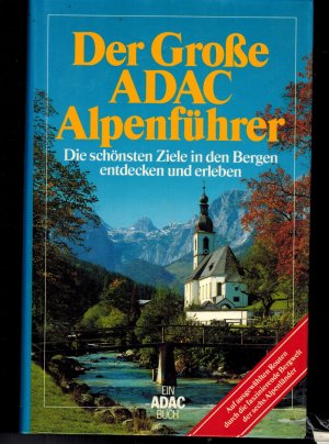 Der grosse ADAC-Alpenführer - Die schönsten Ziele in den Bergen entdecken und erleben