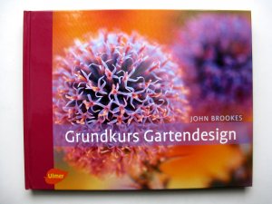 gebrauchtes Buch – John Brookes – Grundkurs Gartendesign