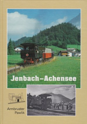 Jenbach - Achensee - Die Tiroler Zahnradbahn