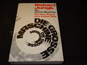 antiquarisches Buch – Robert Jungk – Die große Maschine : Auf d. Weg in e. andere Welt / Robert Jungk