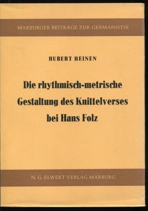 Die rhythmisch-metrische Gestaltung des Knittelverses bei Hans Folz (Marburger Beiträge zur Germanistik 12)