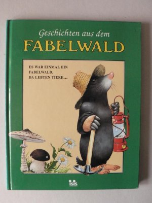 Geschichten aus dem Fabelwald: Es war einmal ein Fabelwald, da lebten Tiere (Band 1)