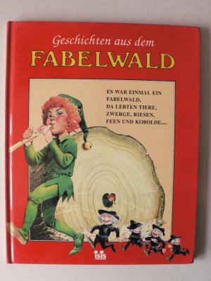 Geschichten aus dem Fabelwald: Es war einmal ein Fabelwald, da lebten Tiere, Zwerge, Riesen, Feen und Kobolde (Band 5)