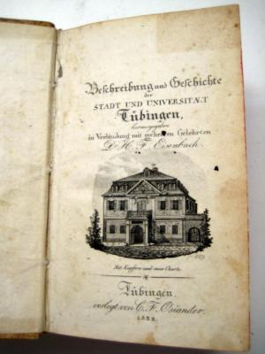 Beschreibung und Geschichte der Stadt und Universität Tübingen.