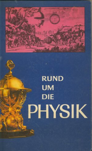 gebrauchtes Buch – Hans Backe – Rund um die Physik. Aus der Geschichte der Physik und ihrer Forscher