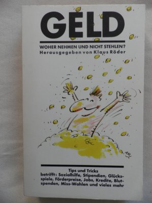 gebrauchtes Buch – Klaus Röder  – Geld - Woher nehmen und nicht stehlen ?