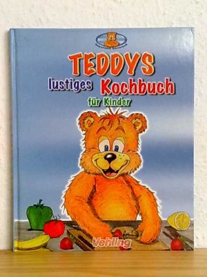 Teddys lustiges Kochbuch für Kinder