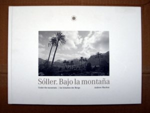 Soller. Bajo la montana - Under the mountain - Im Schatten der Berge