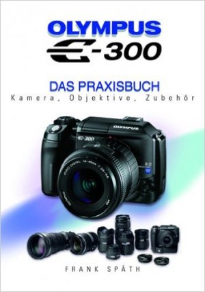 Olympus E-300 -  Das Praxisbuch