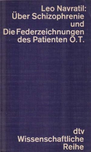 gebrauchtes Buch – Leo Navrati – Über Schizophrenie und Die Federzeichnungen des Patienten O.T.