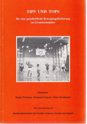 Konvolut: 1.) Tips und Tops für eine ganzheitliche Bewegungsförderung im Grundschulalter;  2.) Die Sportstunde. Zur Theorie und Praxis der Unterrichtsgestaltung. 3.)  Michael Bieligk: Erlebnissport in der Halle - erfolgreiche Spiele und Übungen mit einfachem Gerät