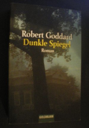 gebrauchtes Buch – Robert Goddard – Dunkle Spiegel. Kriminalroman