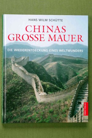 gebrauchtes Buch – Schütte, Hans W – Chinas grosse Mauer