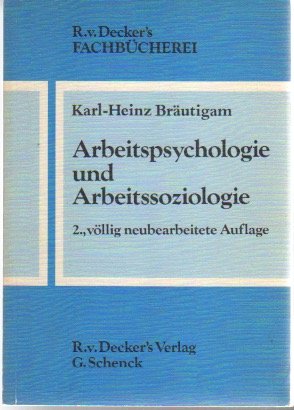 Arbeitspsychologie und Arbeitssoziologie. Einführung in arbeitswissenschaftliche Grundprobleme