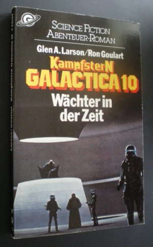 gebrauchtes Buch – Larson, Glen A – Kampfstern Galactica: Wächter in der Zeit. SF-Roman