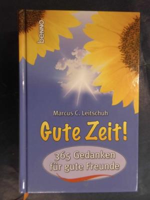 gebrauchtes Buch – Leitschuh, Marcus C – Gute Zeit ! - 365 Gedanken für gute Freunde