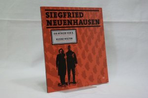 Siegfried Neuenhausen : Die Bürger von B. . Sprengel-Museum Hannover, Kleine Welten, Kunstverein Hannover [anlässlich der Ausstellung Siegfried Neuenhausen, Kleine Welten, Kunstverein Hannover, 6. Juli 2011 - 14. August 2011, Die Bürger von B., Sprengel-
