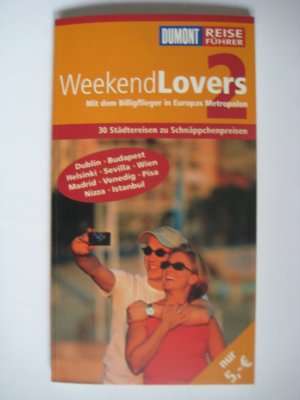 gebrauchtes Buch – Wilms, Thorsten; Schmidt – WeekendLovers 2, Reisetipps zu Dublin, Budapest, Helsinki, Sevilla, Wien, Madrid, Venedig, Pisa, Nizza, Istanbul