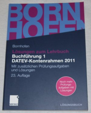 gebrauchtes Buch – Bornhofen, Manfred; Bornhofen – Lösungen zum Lehrbuch Buchführung 1 - DATEV-Kontenrahmen 2011 - mit zusätzlichen Prüfungsaufgaben und Lösungen