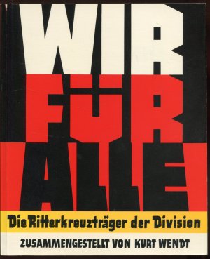 Wir für alle. Die Ritterkreuzträger der 16. Infanterie-Division (mot) später 16. Panzer-Grenadier-Division dann 116. Panzer-Division (von Wendt und Heinz […]