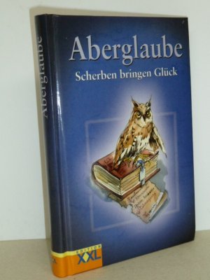 gebrauchtes Buch – Fischer, Anke; Eckstein – Aberglaube - Scherben bringen Glück. Geschenkband