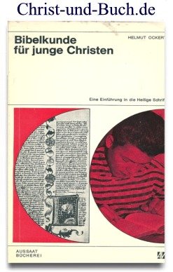 Bibelkunde für junge Christen - Einführung in die Heilige Schrift