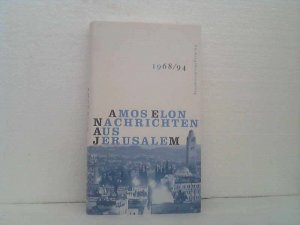 Nachrichten aus Jerusalem 1968 bis 1994   (1968/94). Aus dem Engl. von Matthias Fienbork.