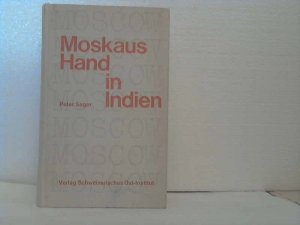 Moskaus Hand in Indien. -  Untersuchung über die sowjetische Propaganda in Indien.