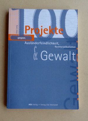 gebrauchtes Buch – Jonas Lanig – 100 Projekte gegen Ausländerfeindlichkeit, Rassismus und Gewalt.