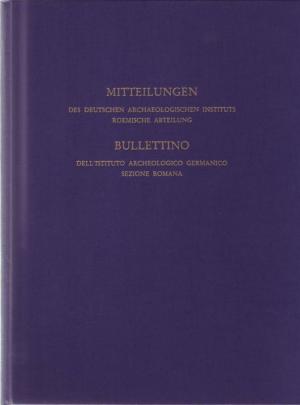 Mitteilungen des Deutschen Archäologischen Instituts - Römische Abteilung Band 100 - 1993. Bullettino dell'Istituto Archeologico Germanico, Sezione Romana Vol. 100 - 1993.