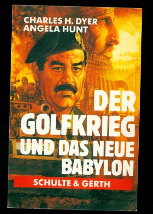 gebrauchtes Buch – Dyer, Charles / Hunt – Der Golfkrieg und das neue Babylon