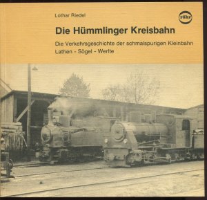 gebrauchtes Buch – Lothar Riedel – Die Hümmlinger Kreisbahn. Die Verkehrsgeschichte der schmalspurigen Kleinbahn Lathen - Sögel - Werlte