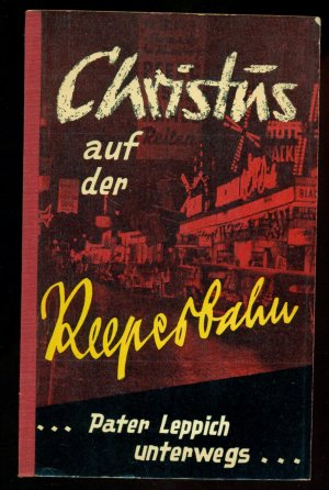 antiquarisches Buch – Leppich, Pater – Christus auf der Reeperbahn / Pater Leppich unterwegs (Taschenbuch mit Leinenrücken)