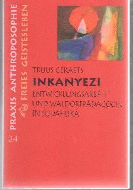 gebrauchtes Buch – Truus Geraets – Inkanyezi - Entwicklungsarbeit und Waldorfpädagogik in Südafrika