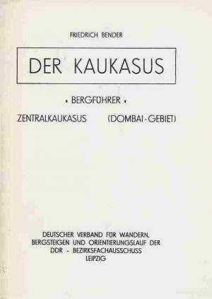 Der Kaukasus. Bergführer. Zentralkaukasus (Dombai-Gebiet)