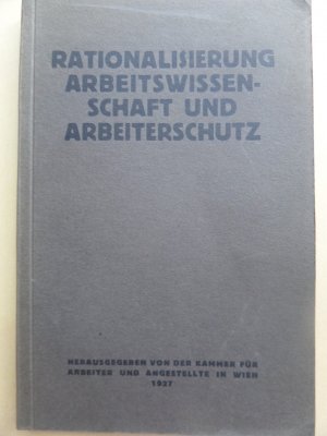 Rationalisierung, Arbeitswissenschaft und Arbeiterschutz.