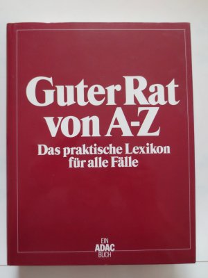 gebrauchtes Buch – Guter Rat von A - Z  -  Das praktische Lexikon für alle Fälle