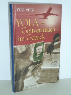gebrauchtes Buch – Yola Entz – Yola - Gottvertrauen im Gepäck