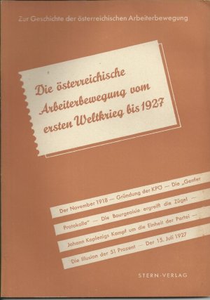 Geschichte der österreichischen Arbeiterbewegung in 3 Broschüren. I. Bis zum ersten Weltkrieg. II. Vom ersten Weltkrieg bis 1927. III. Vom Juli 1927 zum […]