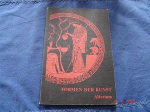 Formen der Kunst - Die Kunst im Altertum 1. Teil