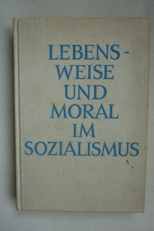 gebrauchtes Buch – Bittighöfer, Bernd - Hoppe,Günther – Lebensweise und Moral im Sozialismus