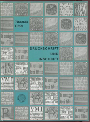 Druckschrift und Inschrift – Formzusammenhänge und wechselseitige Einflüsse von frühen Druckschriften und epigraphischen Schriften der Mitte des 15. Jahrhunderts […]