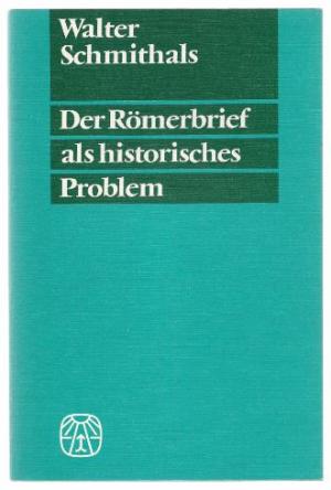 Der Römerbrief als historisches Problem.