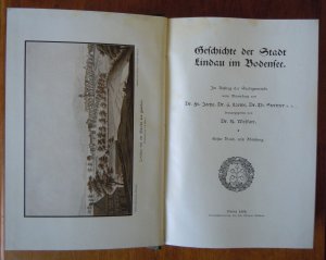 Geschichte der Stadt Lindau im Bodensee. Im Auftr. der Stadtgemeinde unter Mitw. von Fr. Joetze [u. andern] hrsg. von K. Wolfart. Bd. 1, Abt. 1-2 in einem […]