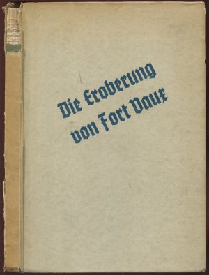 Die Eroberung von Fort Vaux, Sieben ruhmreiche Kampftage vom 3. Juni bis zum 10. Juni 1916 des Füsilier-Regimentes General Ludendorff (Niederrheinisches […]